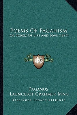 Poems Of Paganism: Or Songs Of Life And Love (1895)