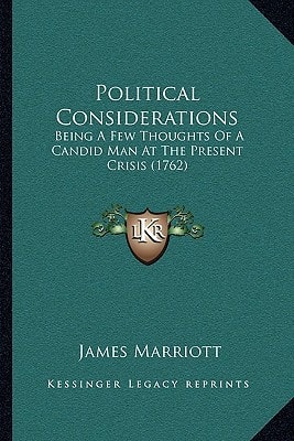 Political Considerations: Being A Few Thoughts Of A Candid Man At The Present Crisis (1762)