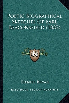 Poetic Biographical Sketches Of Earl Beaconsfield (1882)