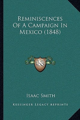 Reminiscences Of A Campaign In Mexico (1848)