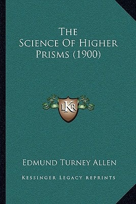 The Science Of Higher Prisms (1900)