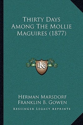 Thirty Days Among The Mollie Maguires (1877)