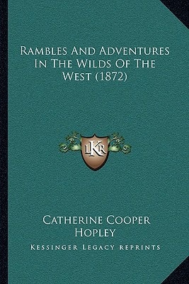 Rambles And Adventures In The Wilds Of The West (1872)