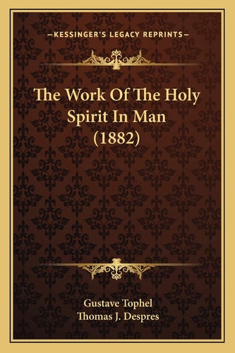The Work Of The Holy Spirit In Man (1882)