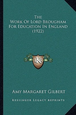The Work Of Lord Brougham For Education In England (1922)