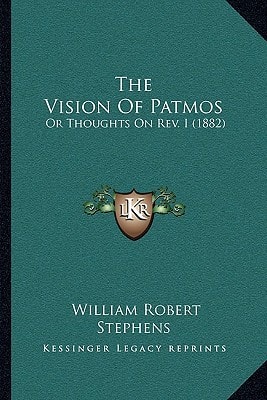 The Vision Of Patmos: Or Thoughts On Rev. I (1882)