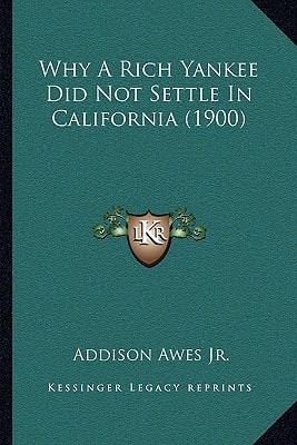 Why A Rich Yankee Did Not Settle In California (1900)
