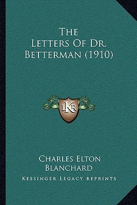 The Letters Of Dr. Betterman (1910)