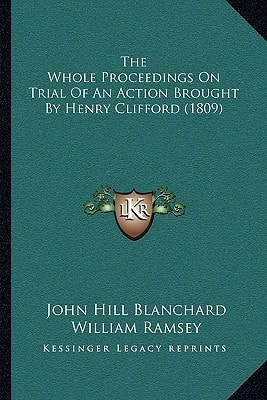 The Whole Proceedings On Trial Of An Action Brought By Henry Clifford (1809)