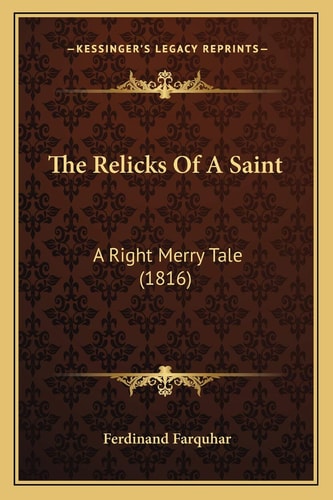 The Relicks Of A Saint: A Right Merry Tale (1816)