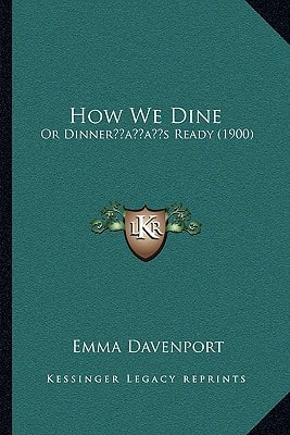 How We Dine: Or Dinner’s Ready (1900)