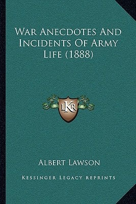 War Anecdotes And Incidents Of Army Life (1888)
