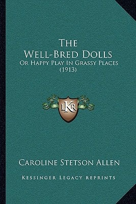 The Well-Bred Dolls: Or Happy Play In Grassy Places (1913)