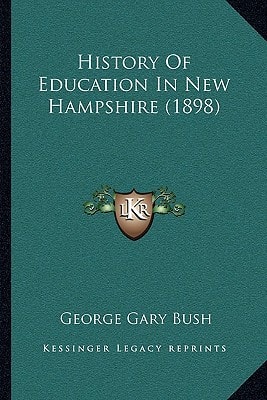 History Of Education In New Hampshire (1898)