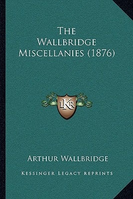 The Wallbridge Miscellanies (1876)