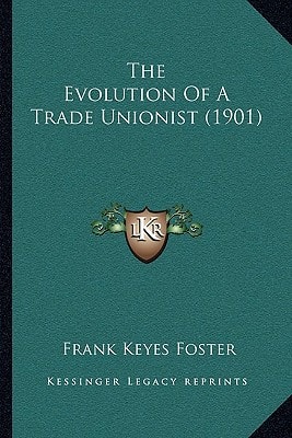 The Evolution Of A Trade Unionist (1901)