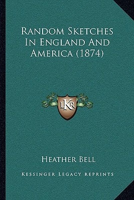 Random Sketches In England And America (1874)