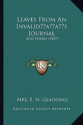 Leaves From An Invalid’s Journal: And Poems (1857)