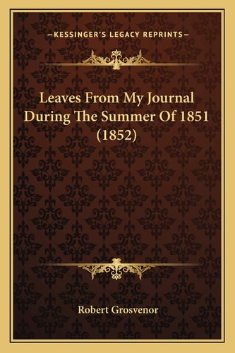 Leaves From My Journal During The Summer Of 1851 (1852)