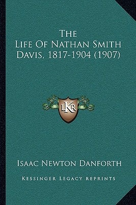 The Life Of Nathan Smith Davis, 1817-1904 (1907)
