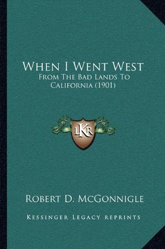 When I Went West: From The Bad Lands To California (1901)