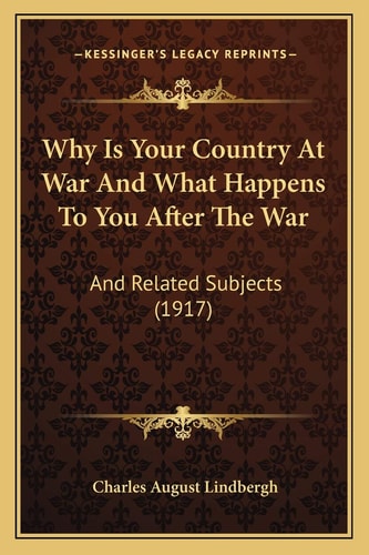 Why Is Your Country At War And What Happens To You After The War: And Related Subjects (1917)