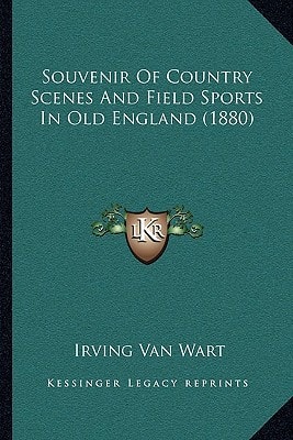 Souvenir Of Country Scenes And Field Sports In Old England (1880)