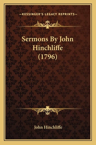 Sermons By John Hinchliffe (1796)