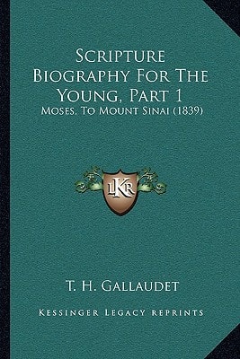 Scripture Biography For The Young, Part 1: Moses, To Mount Sinai (1839)
