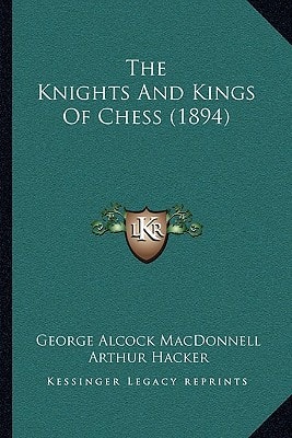The Knights And Kings Of Chess (1894)
