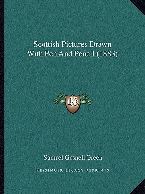 Scottish Pictures Drawn With Pen And Pencil (1883)