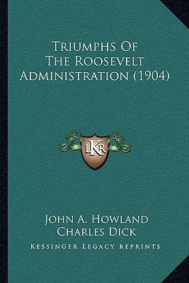 Triumphs Of The Roosevelt Administration (1904)