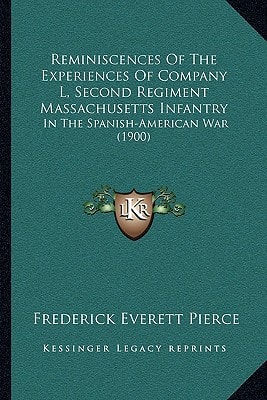 Reminiscences Of The Experiences Of Company L, Second Regiment Massachusetts Infantry: In The Spanish-American War (1900)
