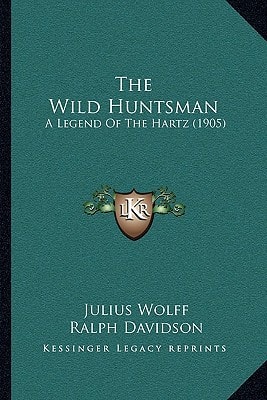 The Wild Huntsman: A Legend Of The Hartz (1905)