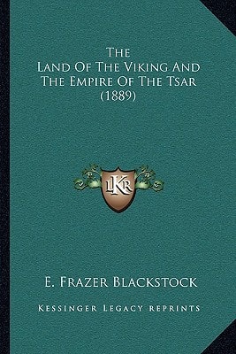 The Land Of The Viking And The Empire Of The Tsar (1889)