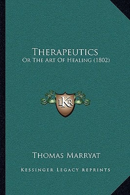 Therapeutics: Or The Art Of Healing (1802)