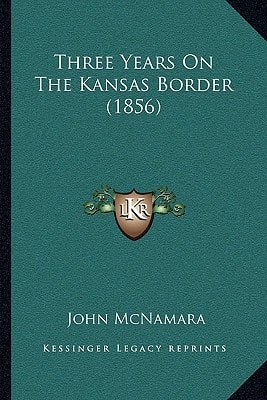 Three Years On The Kansas Border (1856)