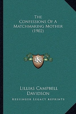 The Confessions Of A Matchmaking Mother (1902)