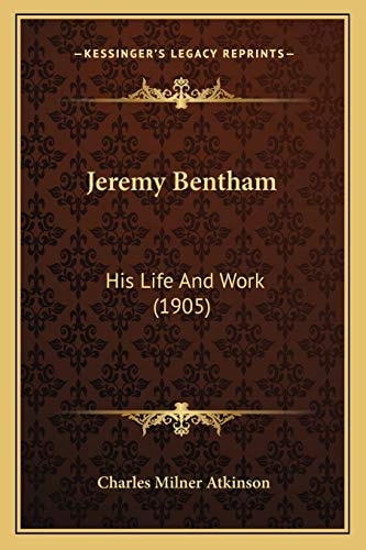 Jeremy Bentham: His Life And Work (1905)