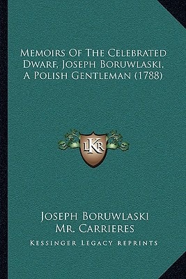 Memoirs Of The Celebrated Dwarf, Joseph Boruwlaski, A Polish Gentleman (1788)
