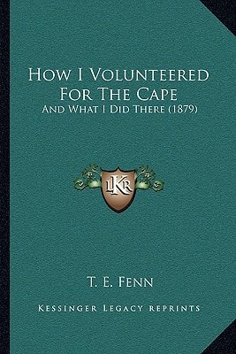 How I Volunteered For The Cape: And What I Did There (1879)