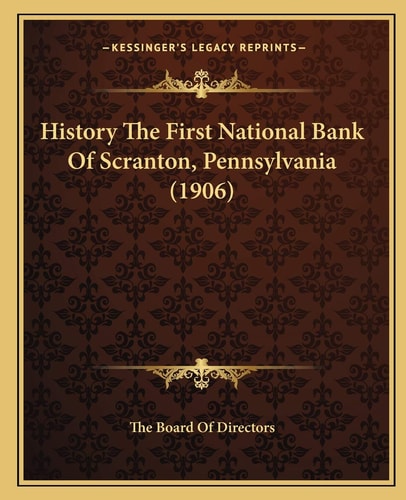 History The First National Bank Of Scranton, Pennsylvania (1906)