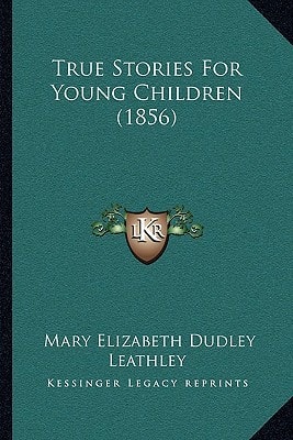 True Stories For Young Children (1856)