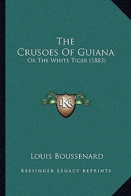 The Crusoes Of Guiana: Or The White Tiger (1883)