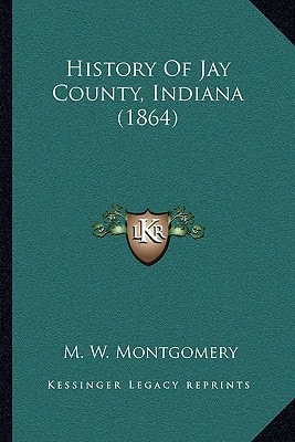 History Of Jay County, Indiana (1864)