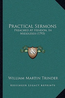 Practical Sermons: Preached At Hendon, In Middlesex (1793)