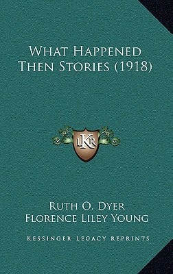 What Happened Then Stories (1918)