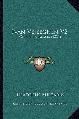 Ivan Vejeeghen V2: Or Life In Russia (1831)