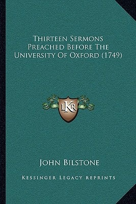 Thirteen Sermons Preached Before The University Of Oxford (1749)