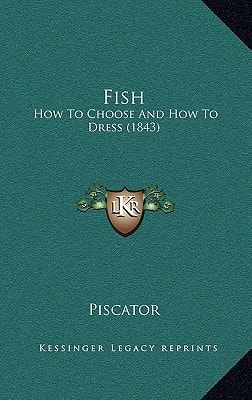 Fish: How To Choose And How To Dress (1843)